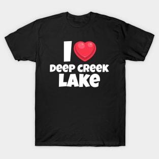 I love Deep Creek Lake T-Shirt